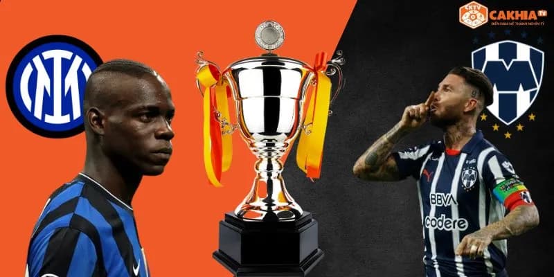 Nhận định kèo Inter Milan vs Monterrey (08h00, FIFA Club World Cup)