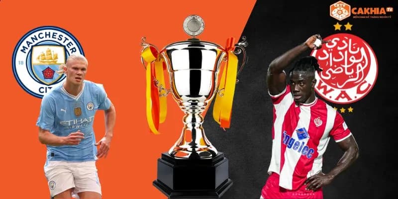 Nhận định kèo Manchester City vs Wydad AC (Club World Cup – 19 / 6)